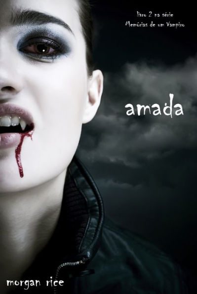 Amada (Livro 2 na Serie Memorias de um Vampiro)