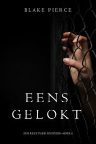 Title: Eens gelokt (een Riley Paige MysterieBoek #4), Author: Blake Pierce