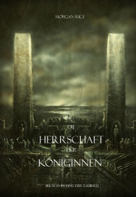 Title: Die Herrschaft Der Koniginnen (Buch #13 Im Ring Der Zauberei), Author: Morgan Rice