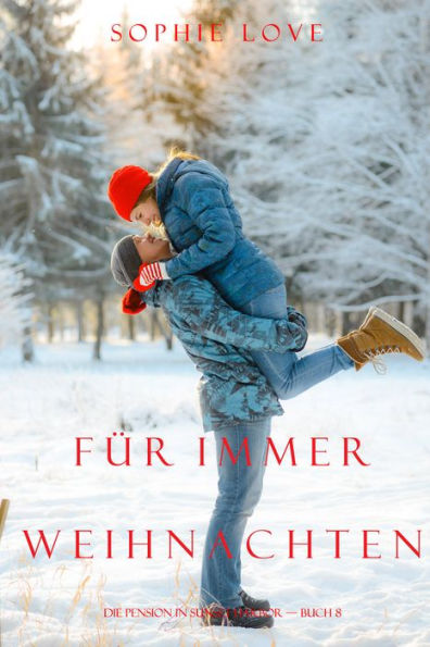 Weihnachten Fur Immer (Die Pension in Sunset Harbour - Buch 8)