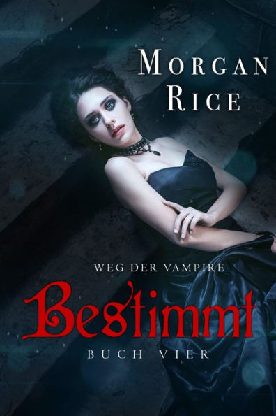 Bestimmt (Band #4 Der Weg Der Vampire)