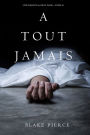 A Tout Jamais (Une enquete de Riley Paige Tome 10)