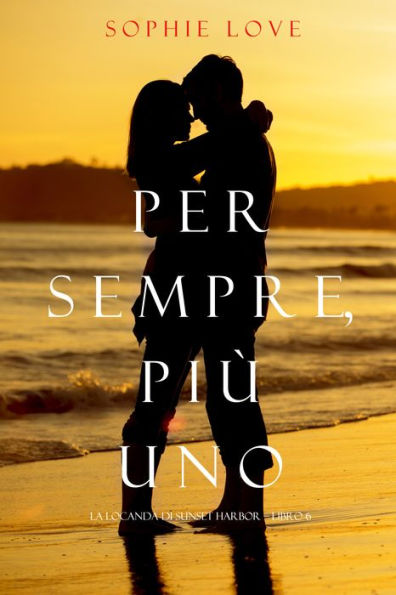 Per Semre, Piu Uno (La Locanda di Sunset Harbor Libro 6)