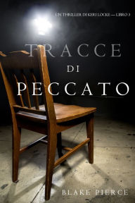 Title: Tracce di Peccato (Un Thriller di Keri Locke Libro 3), Author: Blake Pierce