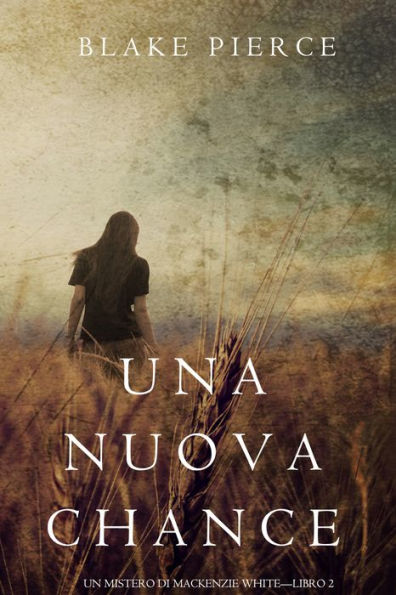 Una Nuova Chance (Un Mistero di Mackenzie White Libro 2)