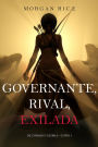 Governante, Rival, Exilada (De Coroas e GloriaLivro 7)