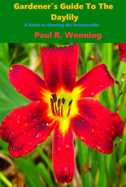 Gardener's Guide To The Daylily by Paul R. Wonning | eBook | Barnes ...