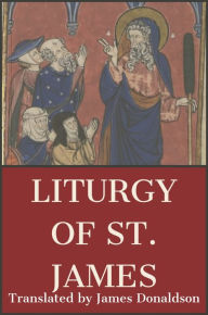 Title: Liturgy of St. James, Author: James Donaldson