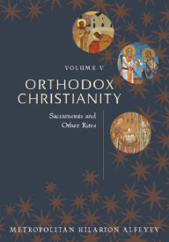 Title: Orthodox Christianity Volume V, Author: Metropolitan Hilarion Alfeyev