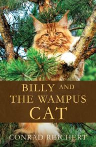 Title: BILLY AND THE WAMPUS CAT, Author: Conrad Reichert