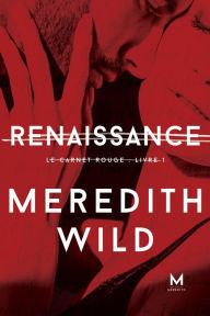 Title: Renaissance: Le Carnet rouge : Livre 1, Author: Meredith Wild