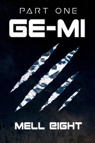 Title: Ge-Mi: Part One, Author: Mell Eight