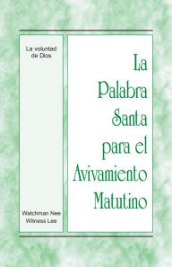 Title: La Palabra Santa para el Avivamiento Matutino - La voluntad de Dios, Author: Witness Lee