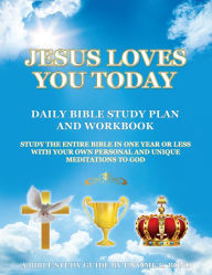 Title: JESUS LOVES YOU TODAY DAILY BIBLE STUDY PLAN AND WORKBOOK, Author: UNYIME E. BOND