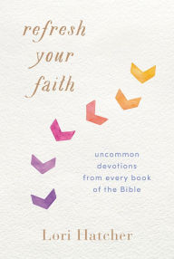 Title: Refresh Your Faith, Author: Lori Hatcher