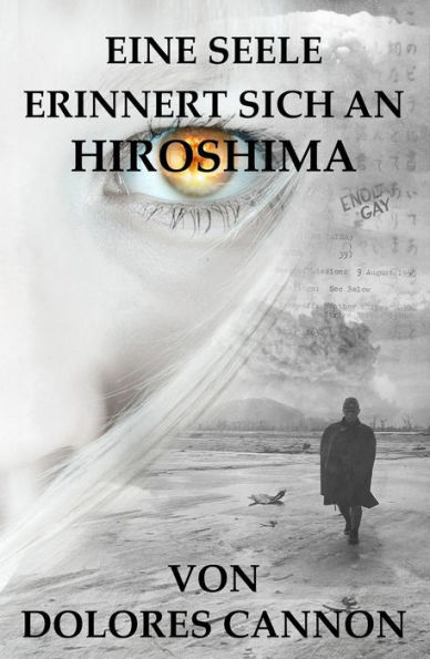 Eine Seele Erinnert Sich An Hiroshima / A Soul Remembers Hiroshima