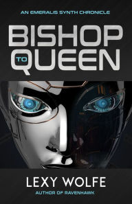 Title: Bishop to Queen, Author: Lexy Wolfe