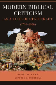 Title: Modern Biblical Criticism as a Tool of Statecraft (1700-1900), Author: Scott Hahn