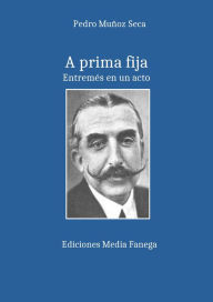Title: A prima fija, Author: Pedro Munoz Seca