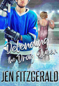 Title: Defending the Drag Queen, Author: Jen Fitzgerald