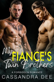 Title: My Fiance's Twin Brothers, Author: Cassandra Dee