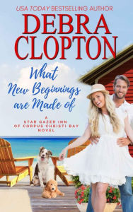 Title: What New Beginnings Are Made Of, Author: Debra Clopton