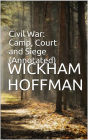 Civil War: Camp, Court and Siege (Annotated)