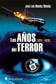 Title: Los anos del terror (1974-1976), Author: Jose Luis Mendez Mendez