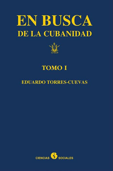 En busca de la cubanidad. Tomo I