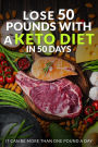 Lose 50 Pounds With a Keto Diet in 50 Days