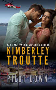 Title: Pilot Down, Author: Kimberley Troutte