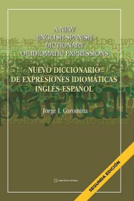 Title: Nuevo diccionario de expresiones idiomaticas Ingles-Espanol, Author: Jorge I Coromina Sanchez