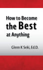 How to Become the Best at Anything