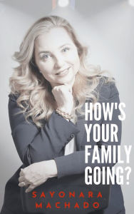 Title: How's Your Family Going?, Author: Sayonara Machado
