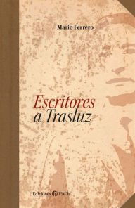 Title: Escritores a Trasluz, Author: Mario Ferrero