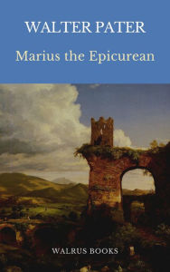 Title: Marius the Epicurean, Author: Walter Pater