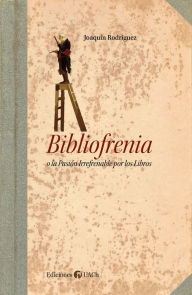 Title: Bibliofrenia, Author: Joaquin  Rodriguez