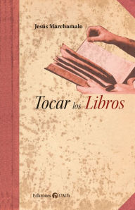 Title: Tocar los Libros, Author: Jesus Marchamalo