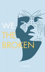 Title: We, The Broken, Author: S. J. Honour