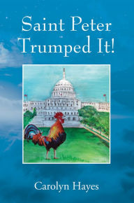 Title: Saint Peter Trumped It!, Author: Carolyn Hayes