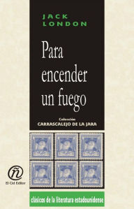 Title: Para encender un fuego, Author: Jack London