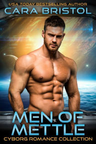 Title: Men of Mettle Cyborg Romance Collection, Author: Cara Bristol