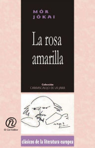 Title: La rosa amarilla, Author: Mor Jokai