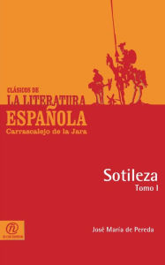 Title: Sotileza Tomo I, Author: Jose Maria de Pereda y Sanchez Porrua