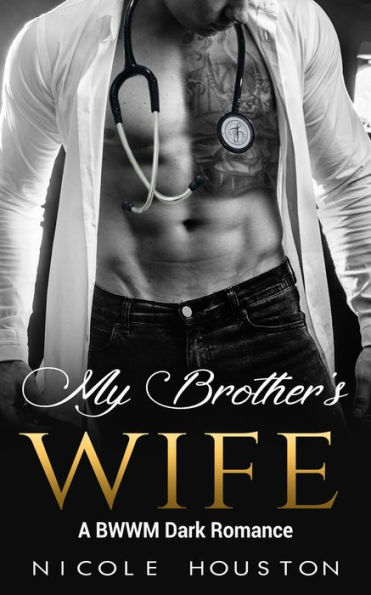 My Brother's Wife: A BWWM Dark Romance