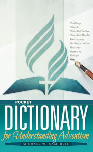 Title: Pocket Dictionary for Understanding Adventism, Author: Michael W. Campbell