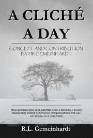 Title: A Clich'e A Day, Author: Ronald Gemeinhardt