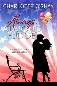 Title: Always, Almond Fudge, Author: Charlotte O'shay