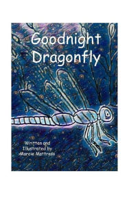 Title: Goodnight Dragonfly, Author: Marcie Mattrass
