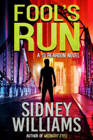 Title: Fool's Run: A Si Reardon Novel, Author: Sidney Williams